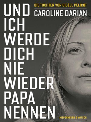 cover image of Und ich werde dich nie wieder Papa nennen
